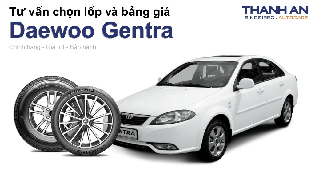 Lốp xe Daewoo Gentra giá bao nhiêu? Sử dụng các kích thước nào?