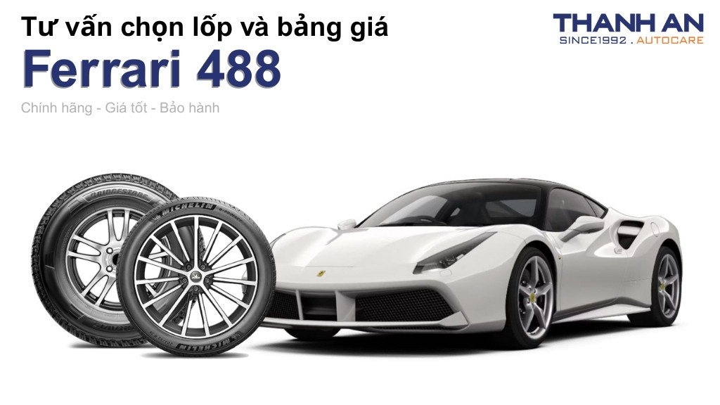 Lốp xe Ferrari 488 giá bao nhiêu? Sử dụng các kích thước nào?