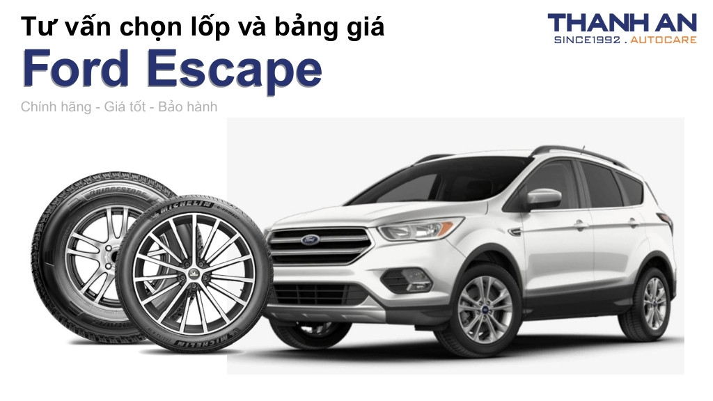 Lốp xe Ford Escape giá bao nhiêu? Sử dụng các kích thước nào?