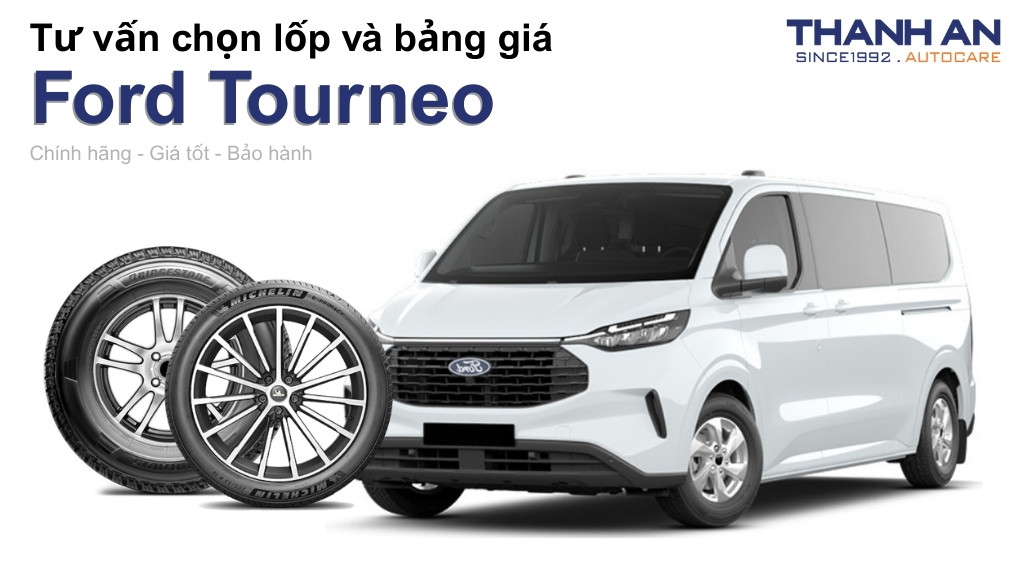 Lốp xe Ford Tourneo giá bao nhiêu? Sử dụng các kích thước nào?