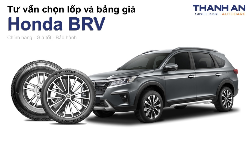 Lốp xe Honda BRV giá bao nhiêu? Sử dụng các kích thước nào?