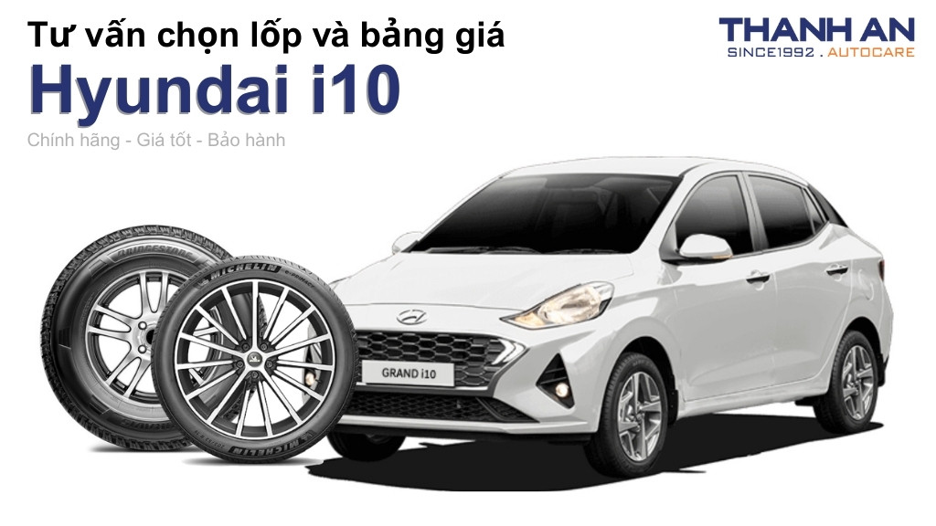 Lốp xe Hyundai i10 giá bao nhiêu? Sử dụng các kích thước nào?