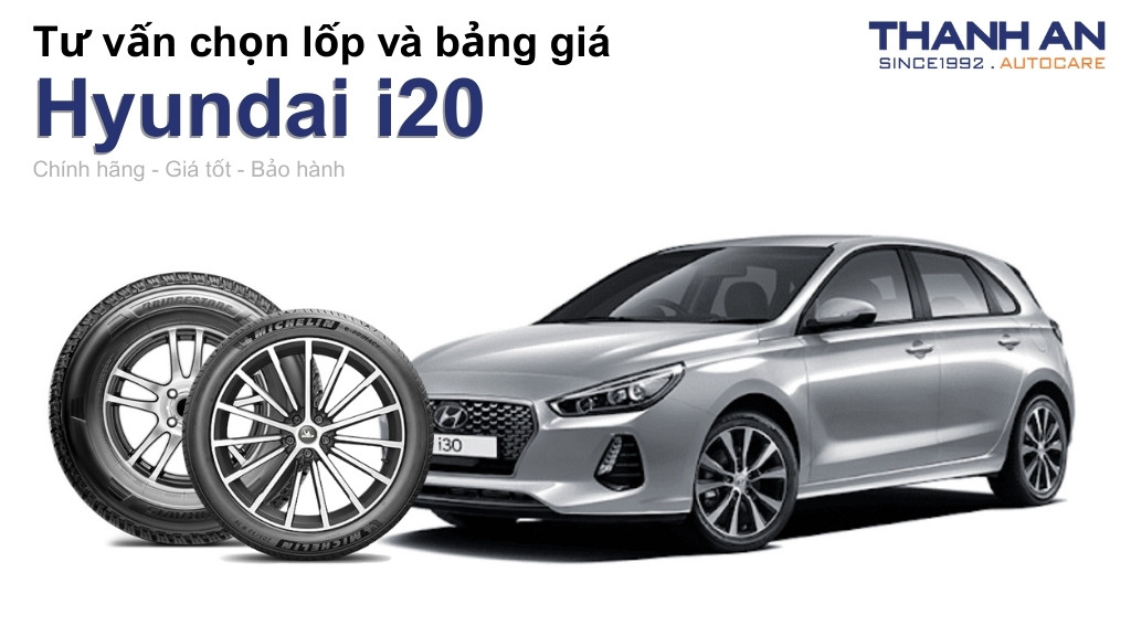 Lốp xe Hyundai i20 giá bao nhiêu? Sử dụng các kích thước nào?