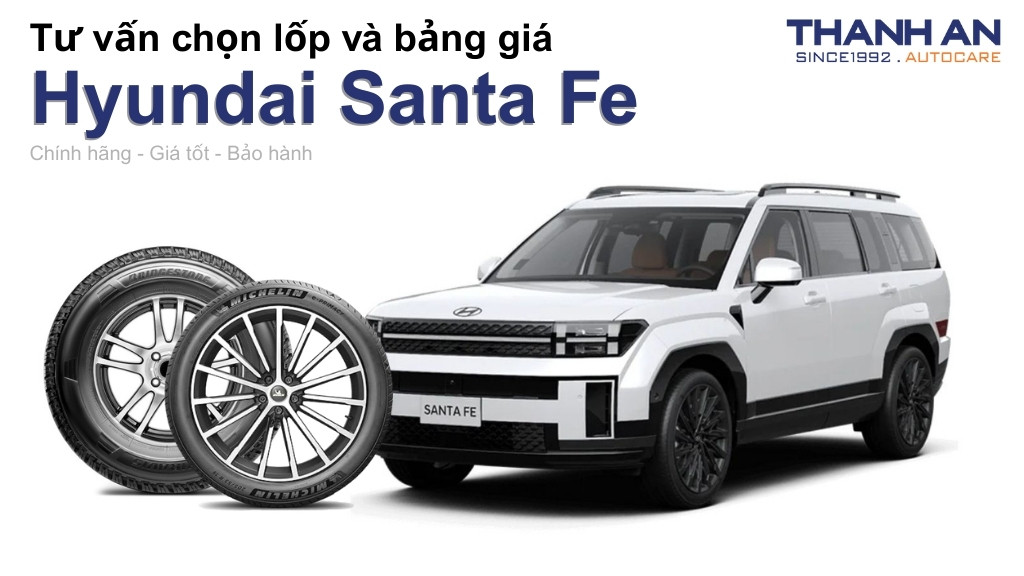 Lốp xe Hyundai Santa Fe giá bao nhiêu? Sử dụng các kích thước nào?