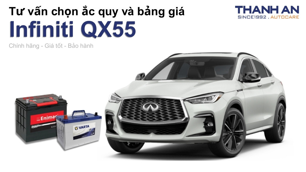 Bình ắc quy xe Infiniti QX55 loại nào tốt? Bảng giá mới nhất