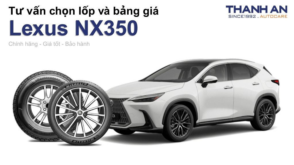 Lốp xe Lexus NX350 giá bao nhiêu? Sử dụng các kích thước nào?