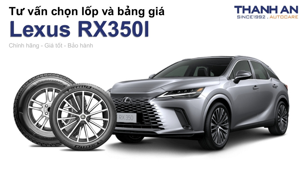 Lốp xe Lexus RX350l giá bao nhiêu? Sử dụng các kích thước nào?