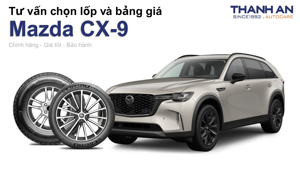 Lốp xe Mazda CX-9 giá bao nhiêu? Sử dụng các kích thước nào?