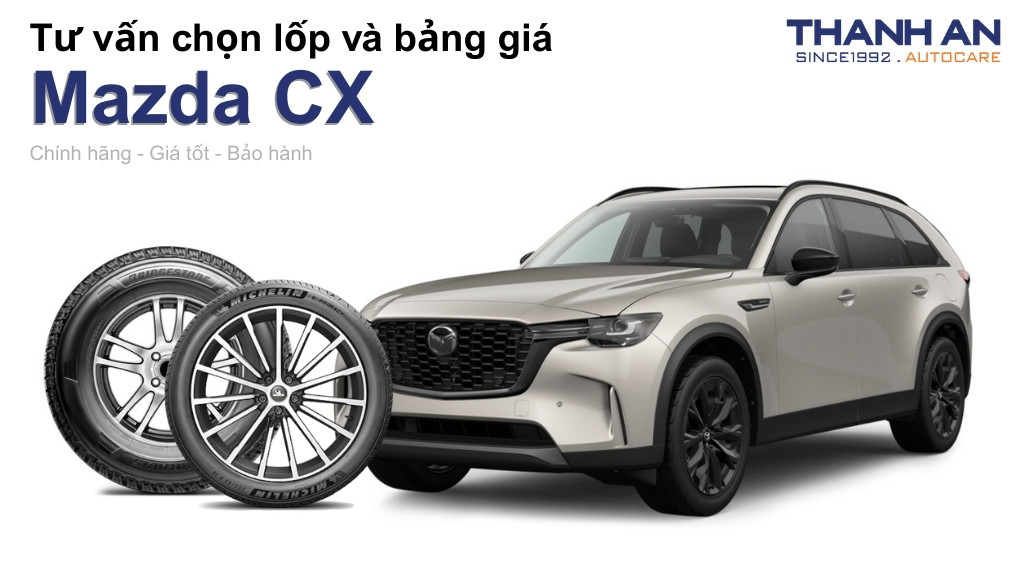 Lốp xe Mazda CX giá bao nhiêu? Sử dụng các kích thước nào?