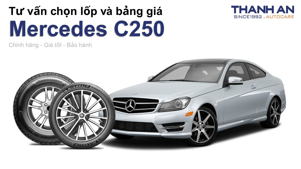 Lốp xe Mercedes C250 giá bao nhiêu? Sử dụng các kích thước nào?