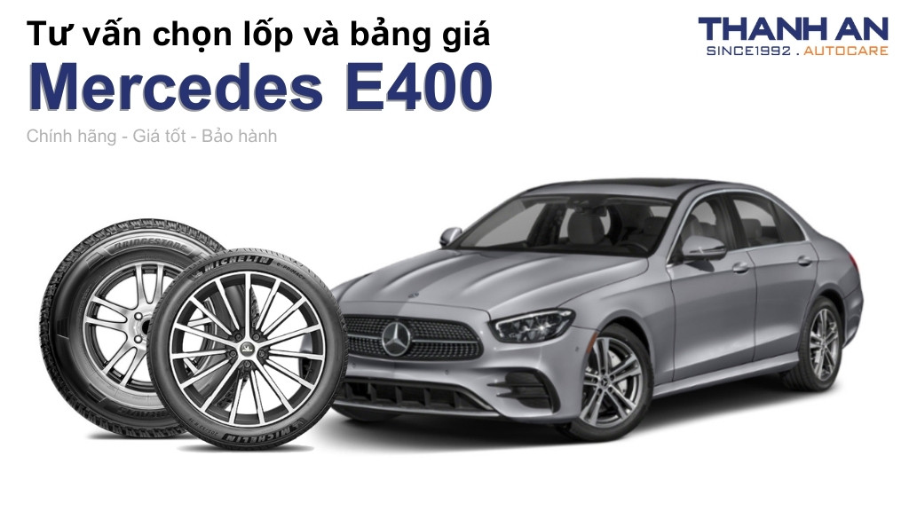 Lốp xe Mercedes E400 giá bao nhiêu? Sử dụng các kích thước nào?
