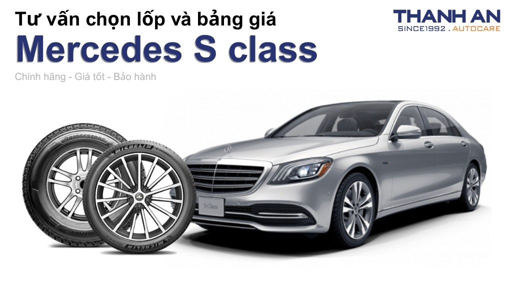 Lốp xe Mercedes S class giá bao nhiêu? Sử dụng các kích thước nào?