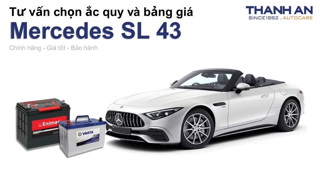 Bình ắc quy xe Mercedes SL 43 loại nào tốt? Bảng giá mới nhất