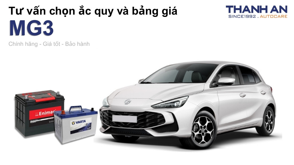 Bình ắc quy xe MG3 loại nào tốt? Bảng giá mới nhất