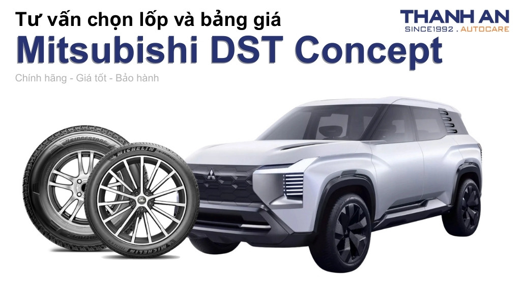 Lốp xe Mitsubishi DST Concept giá bao nhiêu? Sử dụng các kích thước nào?