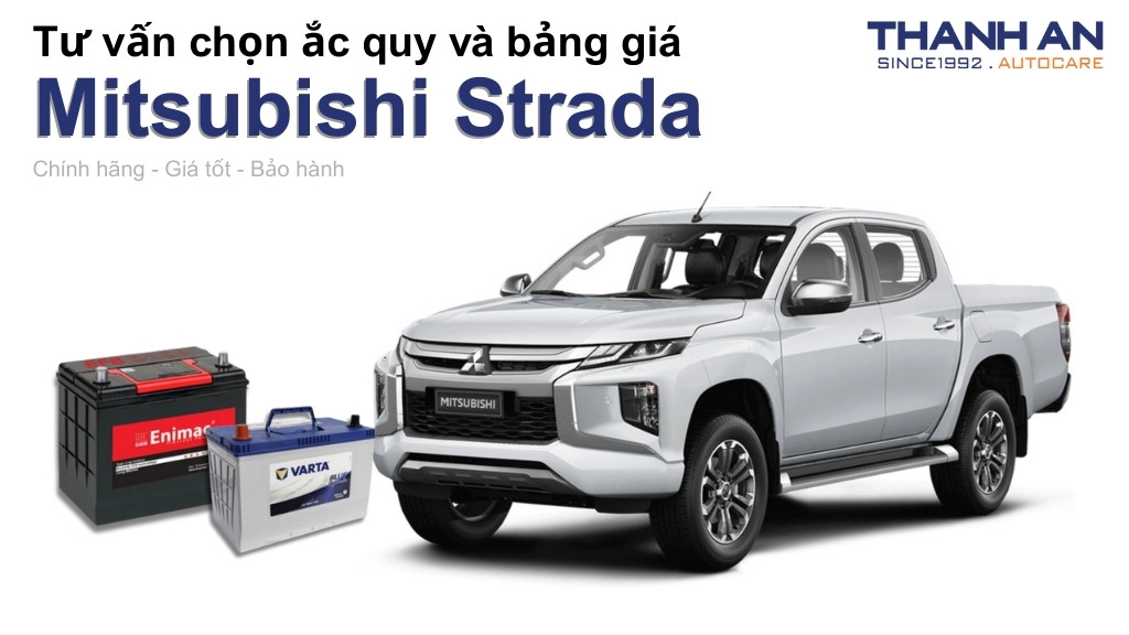 Bình ắc quy xe Mitsubishi Strada loại nào tốt? Bảng giá mới nhất