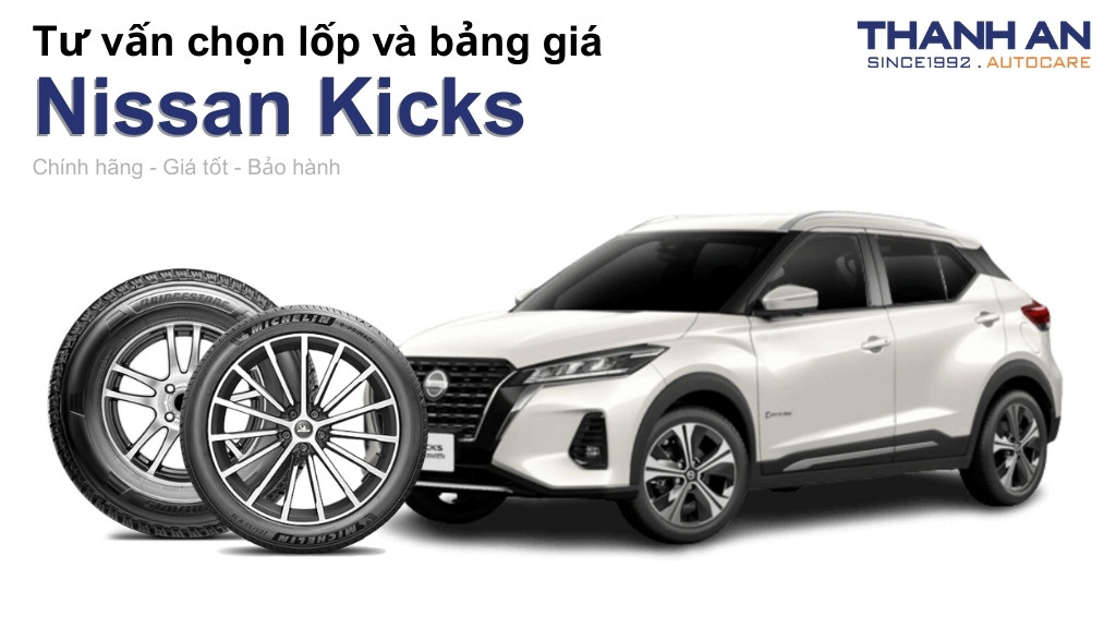 Lốp xe Nissan Kicks giá bao nhiêu? Sử dụng các kích thước nào?