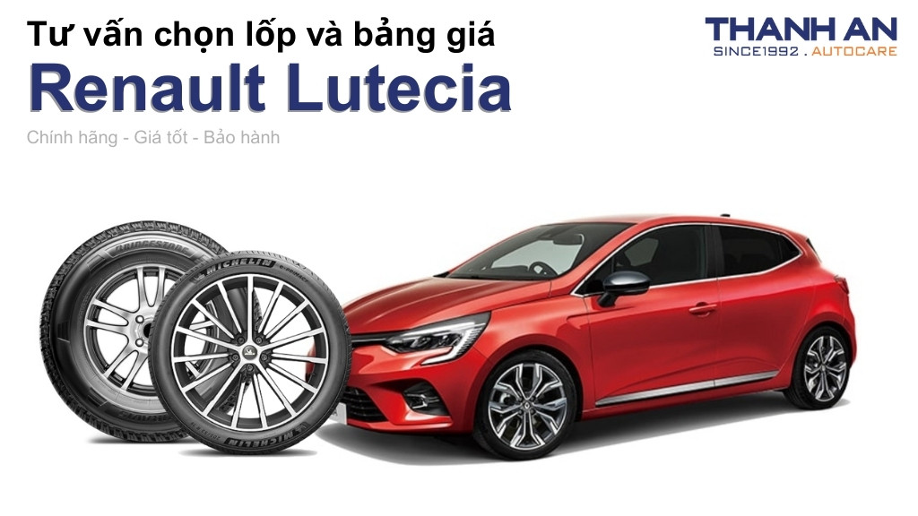 Lốp xe Renault Lutecia giá bao nhiêu? Sử dụng các kích thước nào?