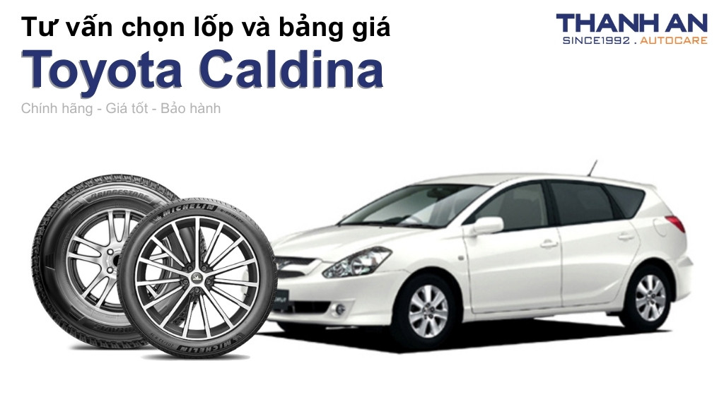 Lốp xe Toyota Caldina giá bao nhiêu? Sử dụng các kích thước nào?