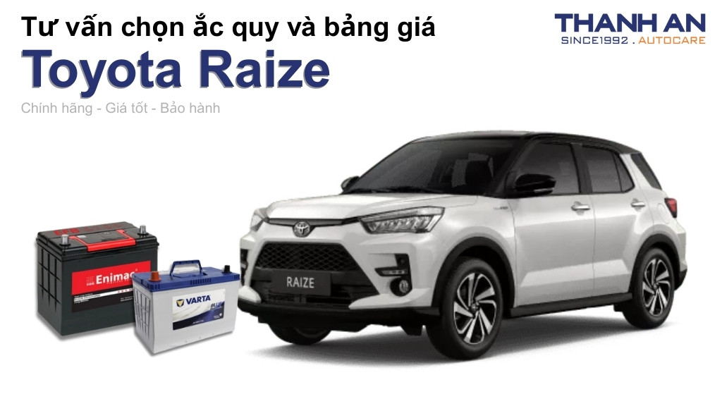Bình ắc quy xe Toyota Raize loại nào tốt? Bảng giá mới nhất