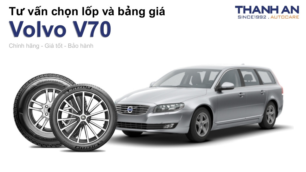 Lốp xe Volvo V70 giá bao nhiêu? Sử dụng các kích thước nào?