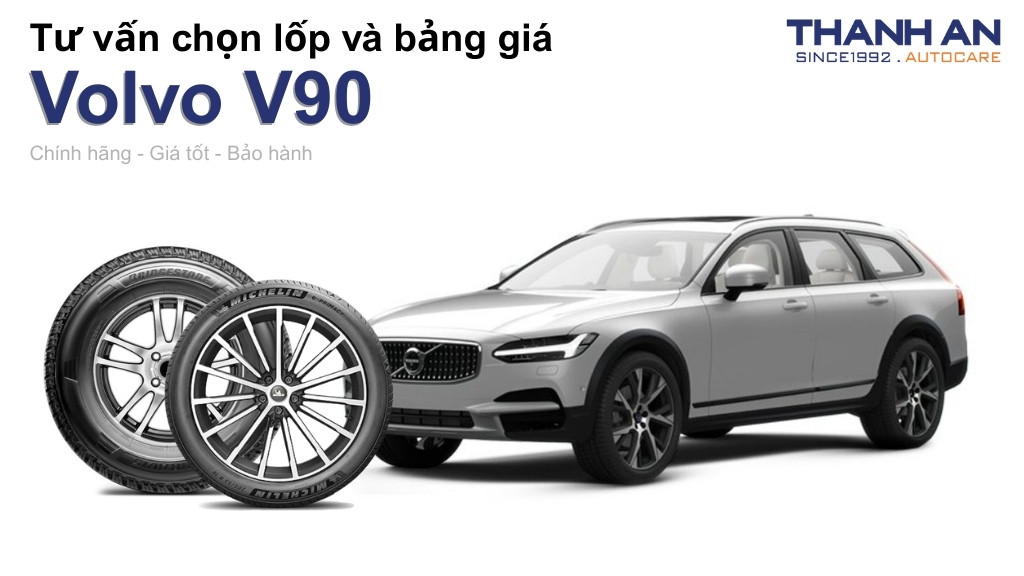 Lốp xe Volvo V90 giá bao nhiêu? Sử dụng các kích thước nào?