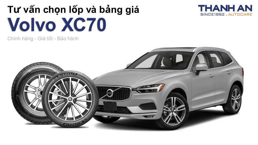 Lốp xe Volvo XC70 giá bao nhiêu? Sử dụng các kích thước nào?