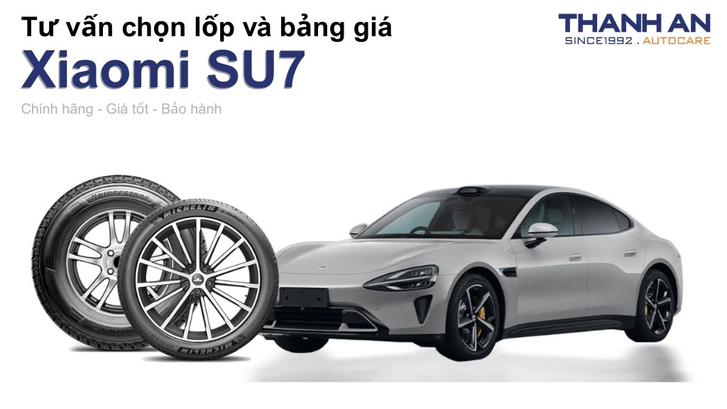 Lốp xe Xiaomi SU7 giá bao nhiêu? Sử dụng các kích thước nào?